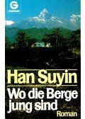 HAN SUYIN - Wo die Berge jung sind