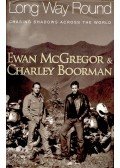 McGREGOR, EWAN – BOORMAN, CHARLEY - Long Way Round