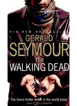 Gerald Seymour - The Walking Dead Gerald Seymour - The Walking Dead, 2007 antikvár könyv