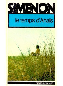 Georges Simenon - Le temps d'Anaïs Georges Simenon - Le temps d'Anaïs, 1976 antikvár könyv