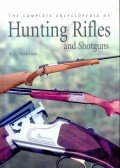 A. E. Hartink - The Complete Encyclopedia of Hunting Rifles and Shotguns