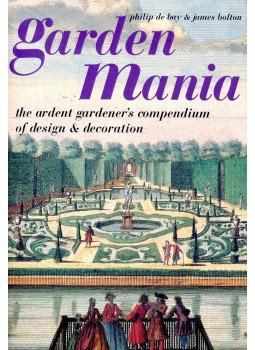 Philip de Bay, James Bolton - Garden Mania Philip de Bay, James Bolton - Garden Mania, London 2000 antikvár könyv