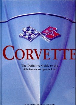 MONTGOMERY, ANDREW - Corvette, The Definitive Guide to the All-American Sports Car, null 2005 antikvár könyv