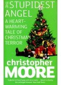 Christopher Moore - The Stupidest Angel - A Heartwarming Tale of Christmas Terror