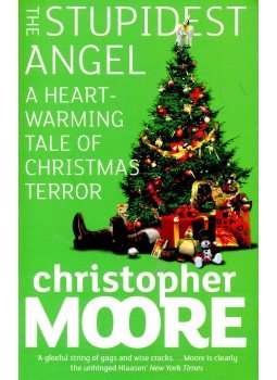 Christopher Moore - The Stupidest Angel - A Heartwarming Tale of Christmas Terror Christopher Moore - The Stupidest Angel - A Heartwarming Tale of Christmas Terror, null 2005 antikvár könyv