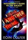 Eoin Colfer - And Another Thing ...