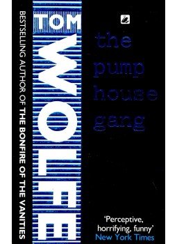 Tom Wolfe - The Pump House Gang Tom Wolfe - The Pump House Gang, null 1989 antikvár könyv