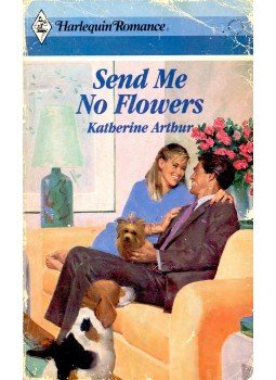 Katherine Arthur - Send Me No Flowers Katherine Arthur - Send Me No Flowers, null 1988 antikvár könyv