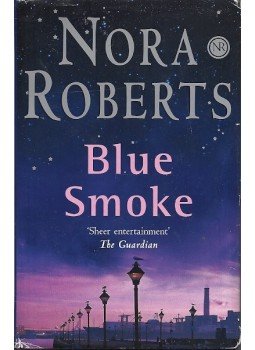 Nora Roberts - Blue Smoke Nora Roberts - Blue Smoke, null 2006 antikvár könyv