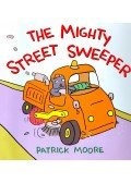 Moore, Patrick - The Mighty Street Sweeper