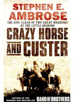 Stephen E. Ambrose - Crazy Horse and Custer Stephen E. Ambrose - Crazy Horse and Custer, null 2003 antikvár könyv