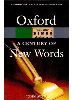 AYTO, JOHN - A Century of New Words AYTO, JOHN - A Century of New Words, null 2007 antikvár könyv
