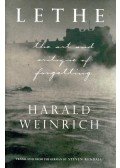 WEINRICH,HARALD - Lethe - The Art and Critique of Forgetting