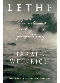 WEINRICH,HARALD - Lethe - The Art and Critique of Forgetting, null 2004 antikvár könyv