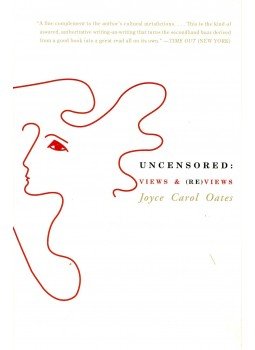 Joyce Carol Oates - Uncensored - Views & (Re)views Joyce Carol Oates - Uncensored - Views & (Re)views, New York 2005 antikvár könyv