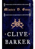 Clive Barker - Mister B. Gone