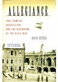 DETZER, DAVID - Allegiance - Fort Sumter, Charleston, and the Beginning of the Civil War