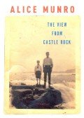Alice Munro - The View from Castle Rock
