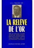 TIET, TRAN-MINH DR. H. C. - La Reléve de L'or