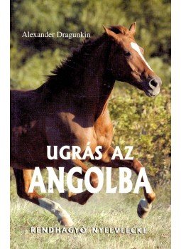 DRAGUNKIN, ALEXANDER - Ugrás az angolba DRAGUNKIN, ALEXANDER - Ugrás az angolba, null 2005 antikvár könyv