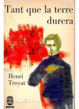 Henri Troyat - Tant que la terre durera Tome III, null 1947 antikvár könyv