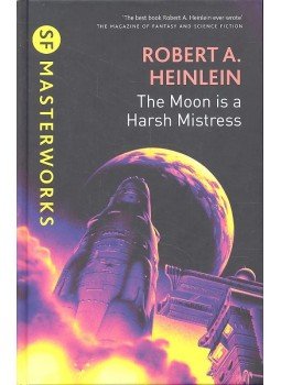 Robert A. Heinlein - The Moon is a Harsh Mistress Robert A. Heinlein - The Moon is a Harsh Mistress, null 2008 antikvár könyv