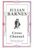 Julian Barnes - Cross Channel