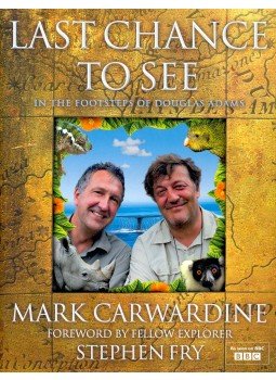CARWARDINE, MARK - FRY, STEPHEN - Last Chance to See - In the Footsteps of Douglas Adams CARWARDINE, MARK - FRY, STEPHEN - Last Chance to See - In the Footsteps of Douglas Adams, null 2009 antikvár könyv