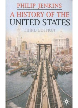 JENKINS, PHILIP - A History of the United States JENKINS, PHILIP - A History of the United States, null 2007 antikvár könyv