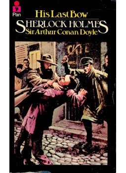 Sir Arthur Conan Doyle - His Last Bow - Sherlock Holmes Sir Arthur Conan Doyle - His Last Bow - Sherlock Holmes, null 1974 antikvár könyv