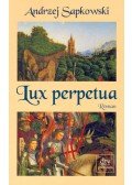 Andrzej Sapkowski - Lux Perpetua