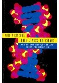 KITCHER, PHILIP - Lives to Come: The Genetic Revolution and Human Possibilities