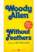Woody Allen - Without Feathers