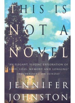 Johnston, Jennifer - This is Not a Novel, London 2003 antikvár könyv