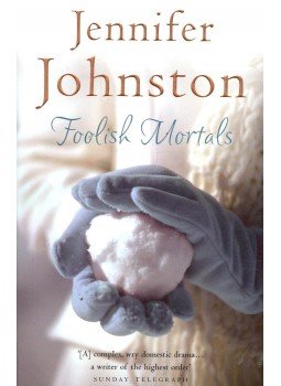 Johnston, Jennifer - Foolish Mortals Johnston, Jennifer - Foolish Mortals, null 2009 antikvár könyv