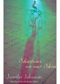 Johnston, Jennifer - Shadows on Our Skin
