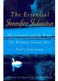 Johnston, Jennifer - The Essential Jennifer Johnston (The Captains and the Kings - The Railway Station Man - Fool's Sanctuary)