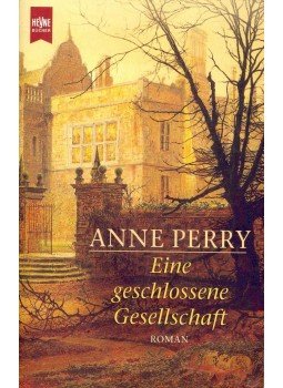 Perry, Anne - Eine geschlossene Gesellschaft Perry, Anne - Eine geschlossene Gesellschaft, null 2000 antikvár könyv