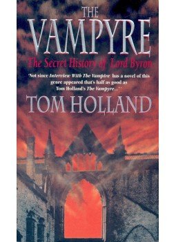 HOLLAND, TOM - The Vampyre - The Secret History of Lord Byron, null 2000 antikvár könyv
