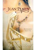 Plaidy, Jean - Katharine, the Virgin Widow