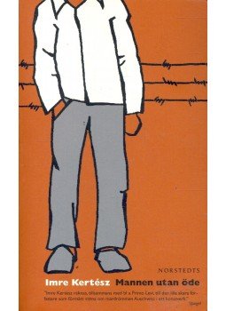Kertész Imre - Mannen utan öde Kertész Imre - Mannen utan öde, null 2002 antikvár könyv
