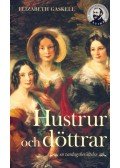 Gaskell, Elizabeth - Hustrur och döttrar