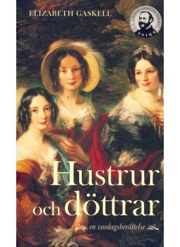 Gaskell, Elizabeth - Hustrur och döttrar Gaskell, Elizabeth - Hustrur och döttrar, null 2008 antikvár könyv