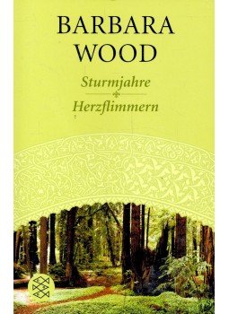 Barbara Wood - Sturmjahre - Herzflimmern Barbara Wood - Sturmjahre - Herzflimmern, null 2004 antikvár könyv