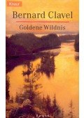 Bernard Clavel - Goldene Wildnis