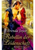 Brenda Joyce - Rebellin der Leidenschaft