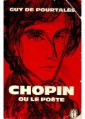 Pourtalés, Guy de - Chopin ou le poète