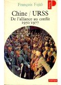 FEJTŐ, FRANCOIS - Chine--U.R.S.S. De l'alliance au conflit 1950/1977