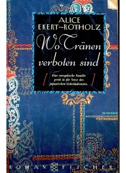 EKERT-ROTHOLZ, ALICE M - Wo Tränen verboten sind EKERT-ROTHOLZ, ALICE M - Wo Tränen verboten sind, null 1994 antikvár könyv