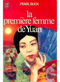 Buck, Pearl - La première femme de Yuan Buck, Pearl - La première femme de Yuan, null 1977 antikvár könyv